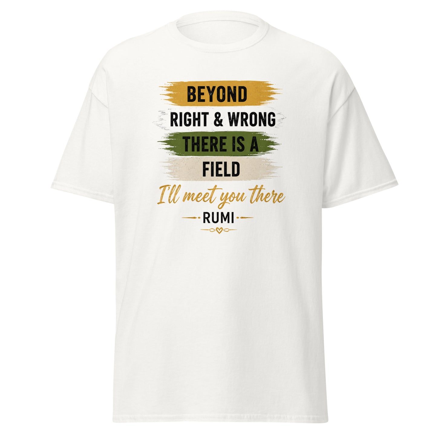 Front view of White Beyond Right & Wrong There is a Field I'll Meet You There Spiritual Quote Tee by Enlight Me Center