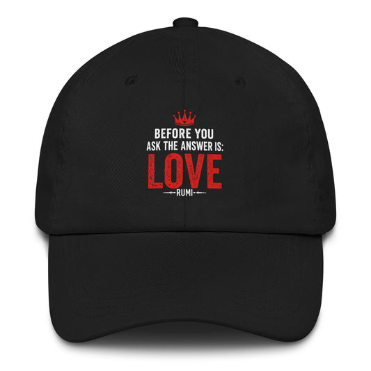 Front view of Black Before You Ask the Answer is Love Spiritual Quote Hat by Enlight Me Center