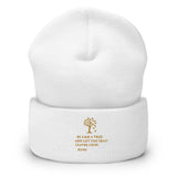 Be Like a Tree and Let the Dead Leaves Drop Cuffed Beanie