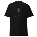 Be Like a Tree and Let the Dead Leaves Drop Unisex classic tee