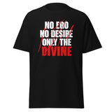 No Ego No Desire Only the Divine Spiritual Quote Tee