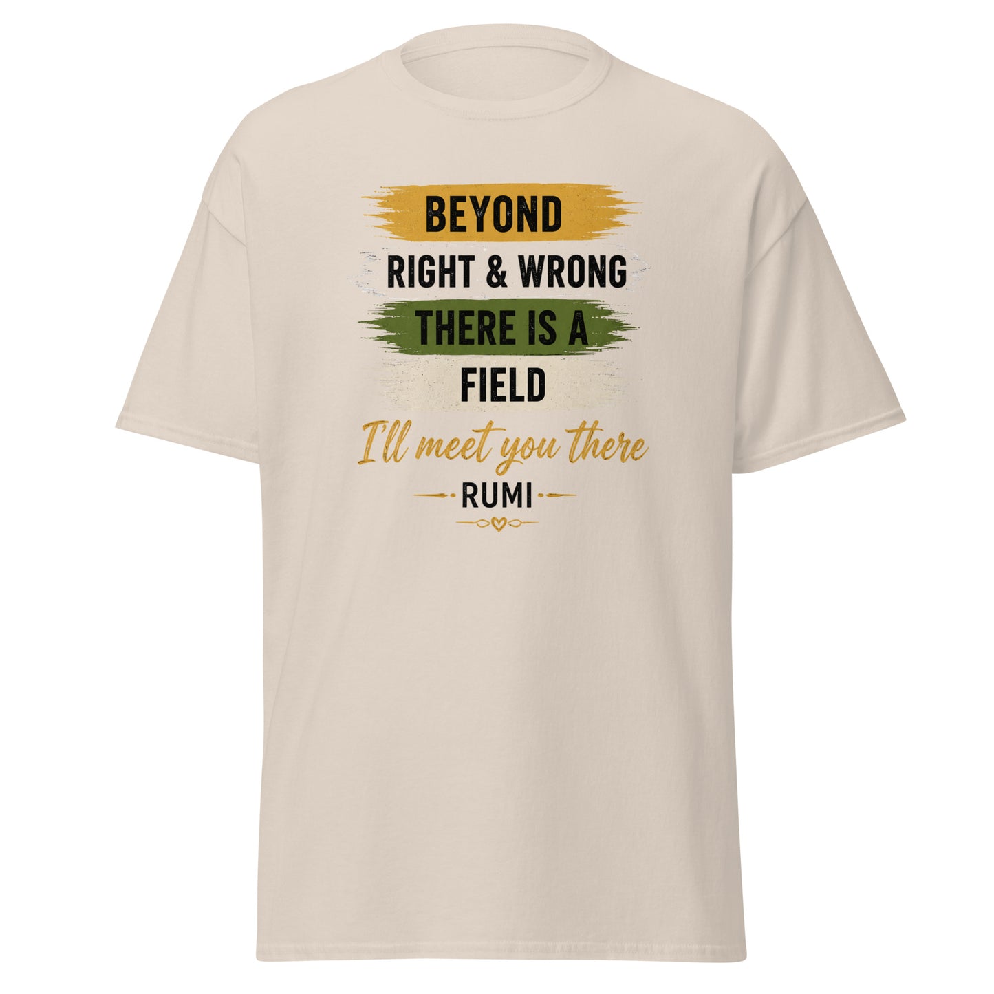 Front view of Natural Beyond Right & Wrong There is a Field I'll Meet You There Spiritual Quote Tee by Enlight Me Center