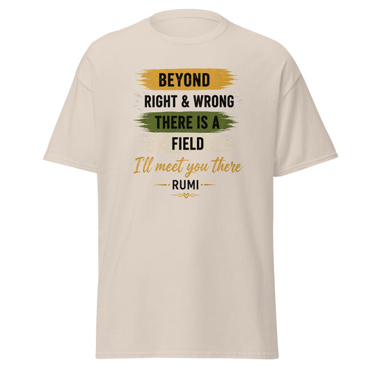 Front view of Natural Beyond Right & Wrong There is a Field I'll Meet You There Spiritual Quote Tee by Enlight Me Center