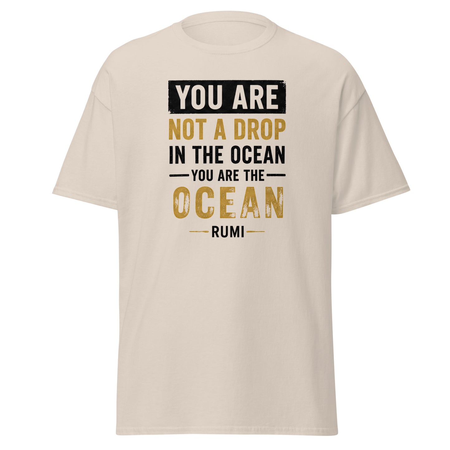 Front view of Natural You Are Not a Drop in the Ocean You Are the Ocean Spiritual Quote Tee by Enlight Me Center