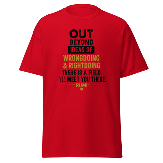 Front view of Red Out Beyond Ideas of Wrongdoing & Rightdoing There is a Field I'll Meet You There Spiritual Quote Tee by Enlight Me Center