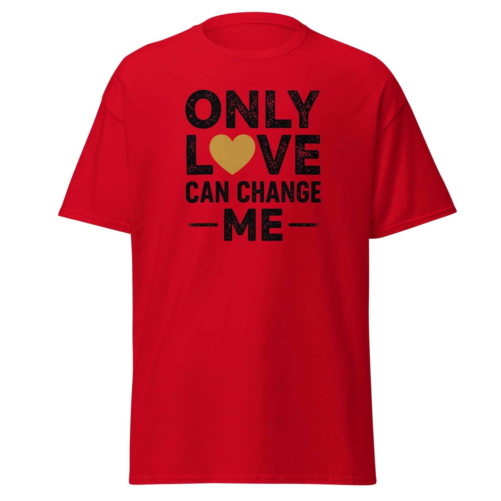 Front view of Red Only Love Can Change Me Spiritual Quote Tee by Enlight Me Center