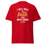 I Will Walk the Path Even When I Cannot See Spiritual Quote Tee