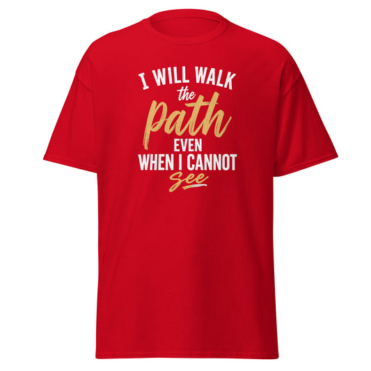 Front view of Red I Will Walk the Path Even When I Cannot See Spiritual Quote Tee by Enlight Me Center