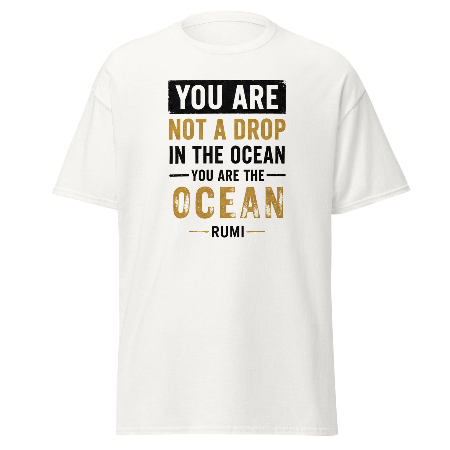 Front view of White You Are Not a Drop in the Ocean You Are the Ocean Spiritual Quote Tee by Enlight Me Center