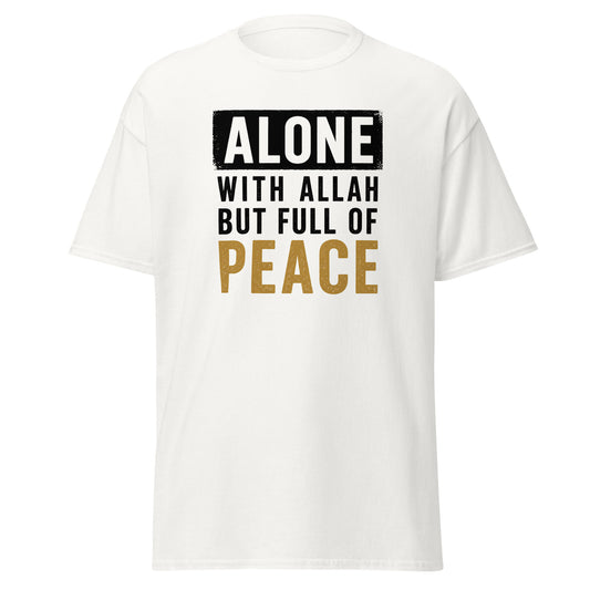 Front view of White Alone with Allah But Full of Peace Spiritual Quote Tee by Enlight Me Center